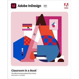 Adobe Indesign Classroom In A Book (2021 Release) -., De Anton, Kelly. Editorial Adobe Press En Inglés