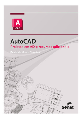 Autocad 2022: Projetos Em 2d E Projetos Adicionais