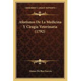 Libro Aforismos De La Medicina Y Cirugia Veterinaria (179...