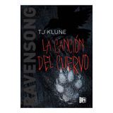 La Canción Del Lobo 2: La Canción Del Cuervo - Tj Klune, De Tj Klune. Serie La Canción Del Lobo, Vol. 2. Editorial V&r, Tapa Blanda, Edición 1 En Español, 2020