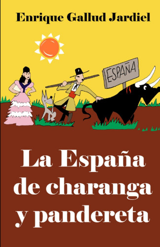 Libro: La España De Charanga Y Pandereta (spanish Edition)