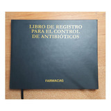 Libro De Registro De Control De Antibióticos Para Farmacias.
