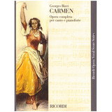 Carmen: Opera Completa Per Canto E Pianoforte.