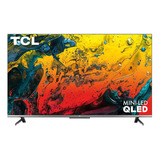 Pantalla Tcl 55r646 55'' Mini Led Qled 4k Hdr Google Tv