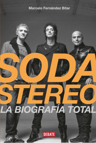 Libro Soda Stereo. La Biografia Total