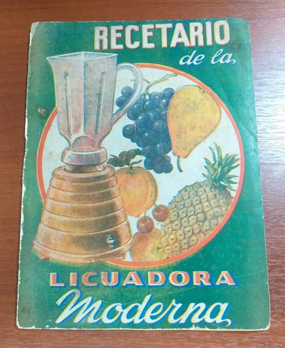 Antiguo Recetario De La Licuadora Moderna