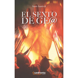 Libro: El Sexto De Gea. Santival, Santi. Editorial Cuadranta