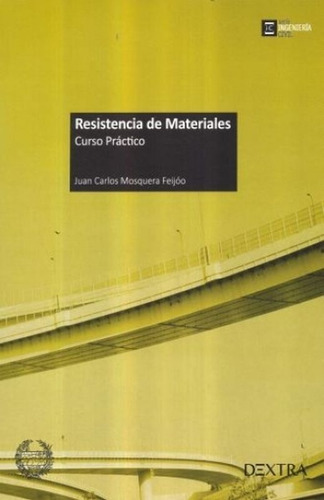 Resistencia De Materiales. Curso Práctico