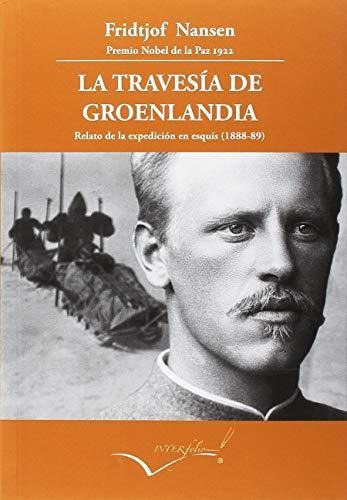 La Travesía De Groenlandia, De Fridtjof Nansen. Editorial Interfolio Sl, Tapa Blanda En Español, 2018