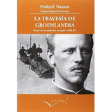 La Travesía De Groenlandia, De Fridtjof Nansen. Editorial Interfolio Sl, Tapa Blanda En Español, 2018