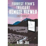 Forrest Fenn's Treasure Remote Viewed : The Chest, De Kiwi Joe. Editorial Gerard O'neill Books, Tapa Blanda En Inglés