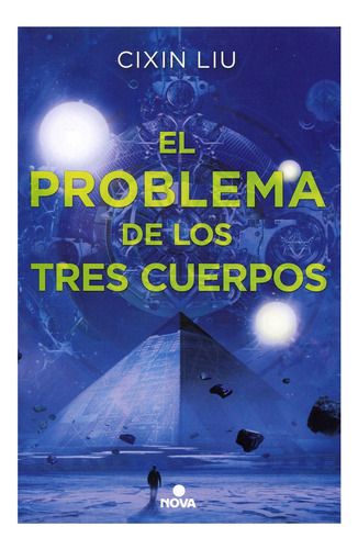 El Problema De Los Tres Cuerpos, De Liu, Cixin. Serie Nova, Vol. 1.0. Editorial Ediciones B, Tapa Blanda, Edición 1.0 En Español, 2017