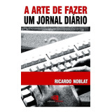 Arte De Fazer Um Jornal Diario, A