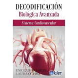 Decodificacion Biologica Avanzada: Sistema Cardiovascular, De Enrique Bouron. Kier Editorial, Tapa Blanda En Español, 2023