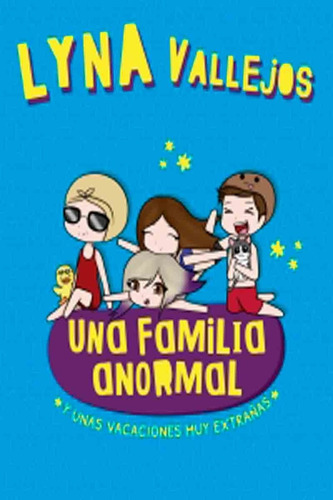 Una Familia Anormal Unas Vacaciones Muy Extrañas - Vallejos