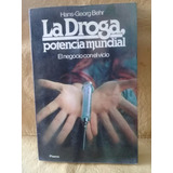 La Droga , Potencia Mundial - Hans Georg Behr