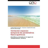 Variacion Espacio-temporal De Parametros Fisico-quimicos, De Jord N Guti Rrez-vivanco. Eae Editorial Academia Espanola, Tapa Blanda En Español