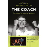 The Coach - Patrick Mouratoglou (paperback)