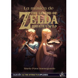 Libro La Música De The Legend Of Zelda [ Breath Wild ] Pons