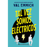 Libro Tal Vez Somos Electricos