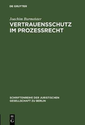Vertrauensschutz Im Prozessrecht - Joachim Burmeister