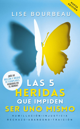 Las 5 Heridas Que Impiden Ser Uno Mismo: Humillación, Injusticia, Rechazo, Abandono, Traición, De Lise Bourbeau., Vol. 0.0. Editorial Diana, Tapa Blanda, Edición 3.0 En Español, 2021