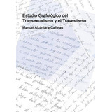 Libro : Estudio Grafológico Del Transexualismo Y El...