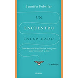 Un Encuentro Inesperado, De Fulwiler, Jennifer. Editorial Ediciones Palabra, S.a., Tapa Blanda En Español