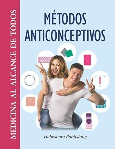 Libro: Métodos Anticonceptivos: Planificación Familiar Al De