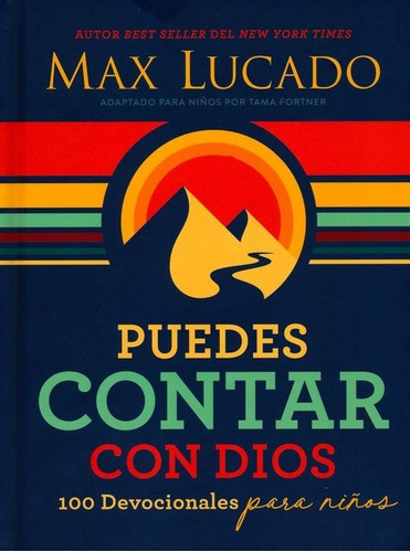 Puedes Contar Con Dios: 100 Devocionales Para Niños, De Lucado, Max. Editorial Grupo Nelson, Tapa Dura En Español, 2022