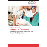 Libro: Biogel De Quitosano: Una Alternativa Para El Tratamie