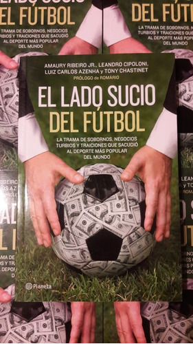 El Lado Sucio Del Fútbol Sobornos Negocios Turbios Traicion