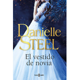 Libro El Vestido De Novia - Danielle Steel