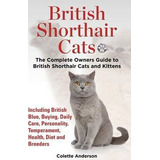 Libro British Shorthair Cats, The Complete Owners Guide T...