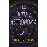 La Última Astrónoma - Shea Ernshaw - Nuevo - Original