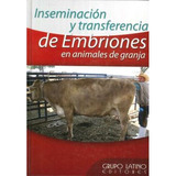 Libro Inseminacion Y Transferencia De Embriones En Animales