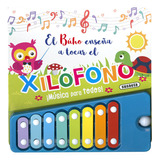 El Buho Enseña A Tocar El Xilofono - Ediciones, Susaeta