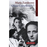Obras Completas Vi, De María Zambrano. Editorial Galaxia Gutenberg En Español