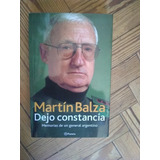 Balza Martín Dejo Constancia Memorias De Un General Argent