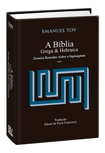 A Bíblia Grega E Hebraica  Emanuel Tov Meuip