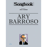 Songbook Ary Barroso, De Almir Chediak. Editora Irmãos Vitale, Capa Mole Em Português