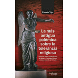 Libro La Mas Antigua Polemica Sobre La Tolerancia Religio...