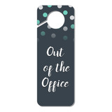 Out Of The Office Plastic Door Knob Hanger Sign