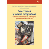 Colecciones Y Fondos Fotogrãâficos, De Olivera Zaldua, María. Editorial Ediciones Trea, S.l., Tapa Blanda En Español
