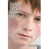 Libro Deliver Thyself From Evil - Corle, Rand