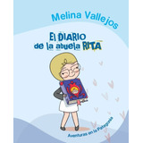 El Diario De La Abuela Rita - Melina Vallejos