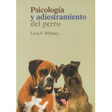 Psicologia Adiestramiento Perro Ne - Whitney,l.