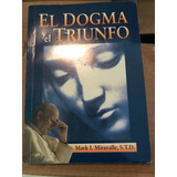 El Dogma Y El Triunfo Mark Miravalle