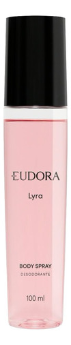 Lyra Body Spray Edição Especial Eudora 100ml 