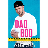 Libro: Dad Bod: A Single Dad, Friends To Lovers, Small Town